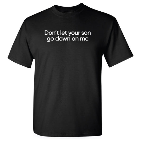 70040 - Don't let your son go down on me